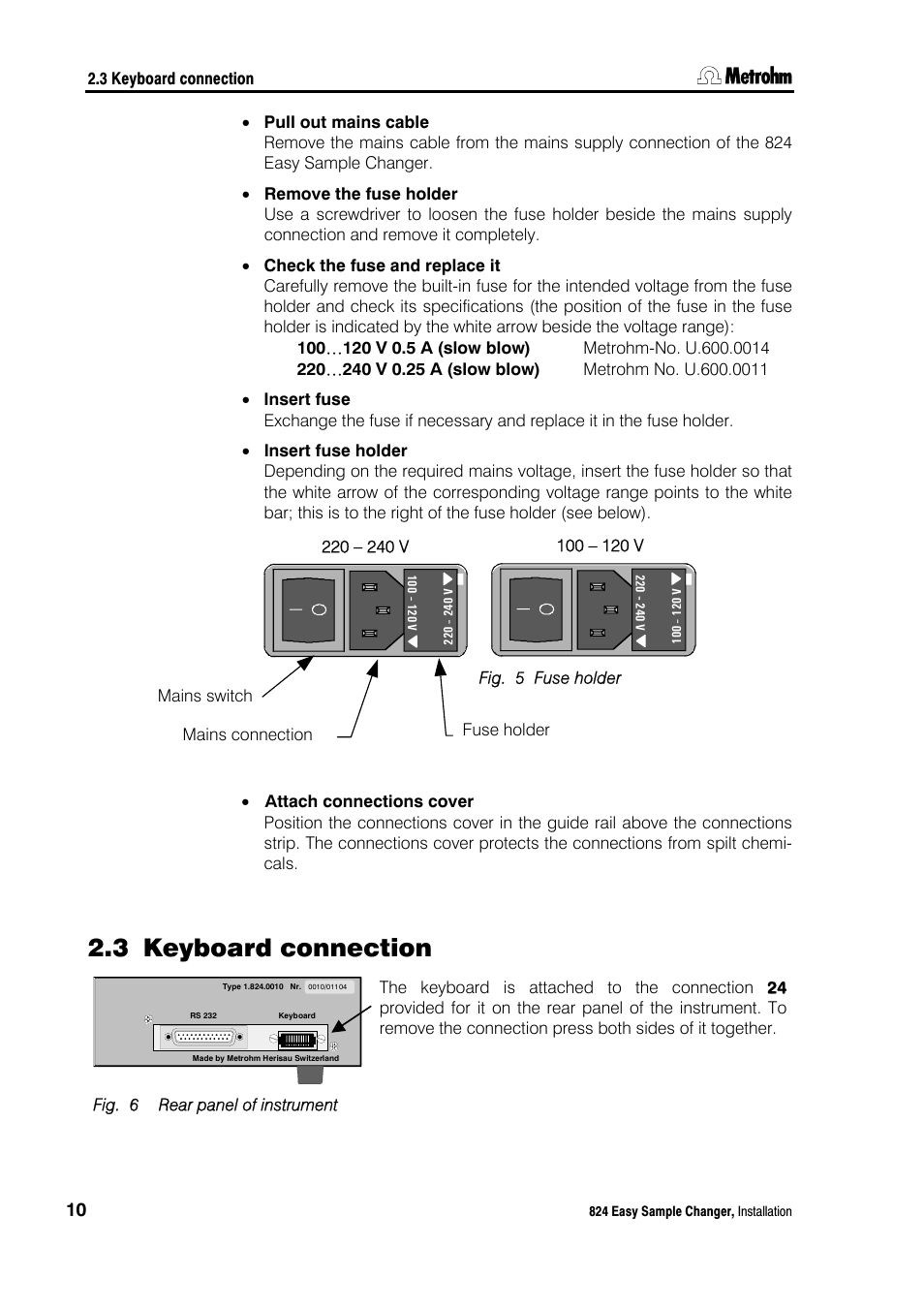 3 keyboard connection, Keyboard connection, Fig. 5 | Fuse holder, Fig. 6, Rear panel of instrument | Metrohm 824 Easy Sample Changer User Manual | Page 16 / 70