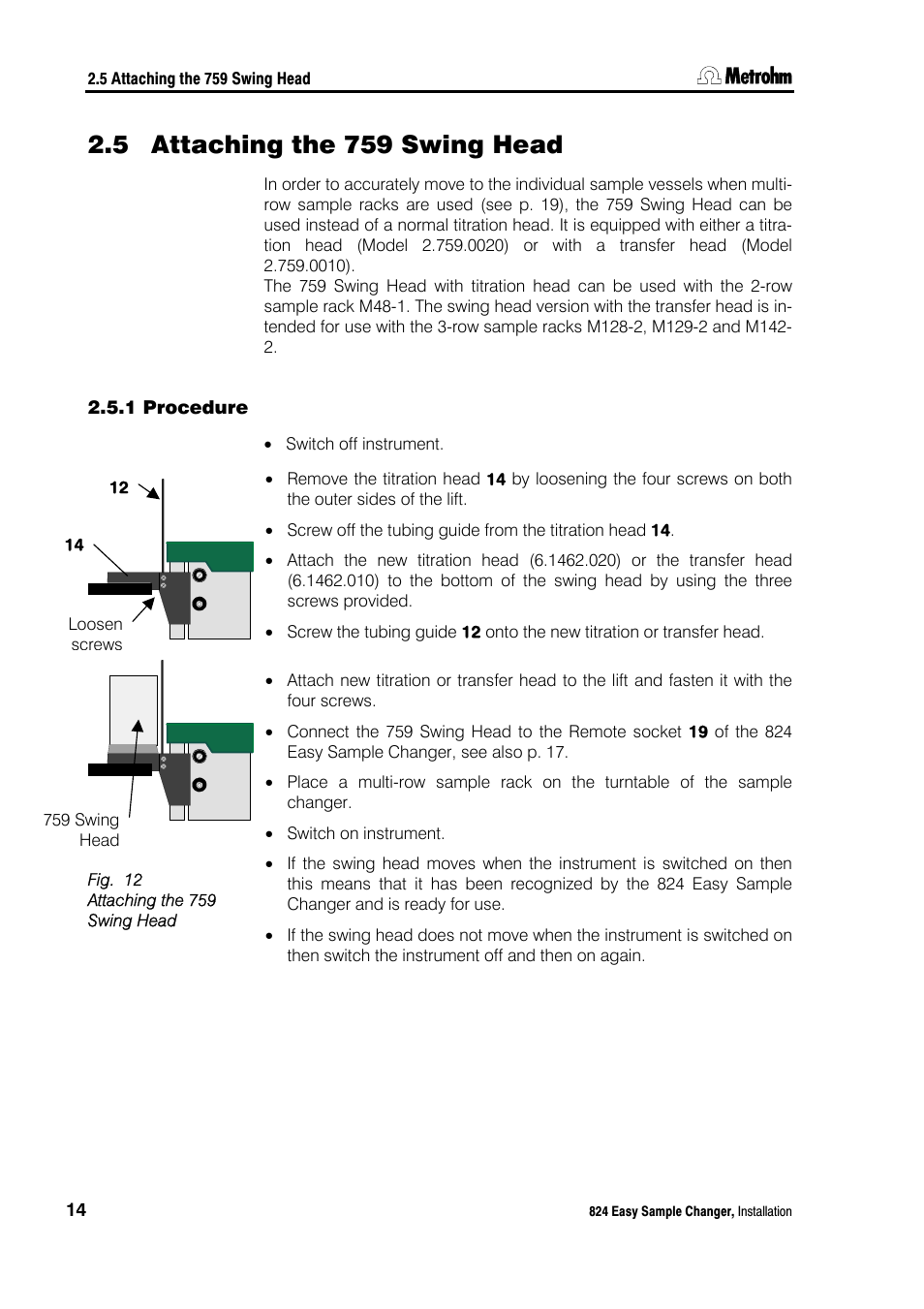 5 attaching the 759 swing head, 1 procedure, Attaching the 759 swing head | Procedure, Fig. 12 | Metrohm 824 Easy Sample Changer User Manual | Page 20 / 70