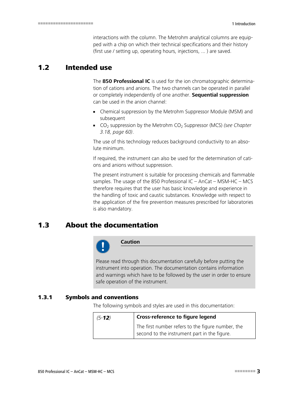 2 intended use, 3 about the documentation, 1 symbols and conventions | Intended use, About the documentation, Symbols and conventions | Metrohm 850 Professional IC AnCat MSM-HC MCS User Manual | Page 13 / 146