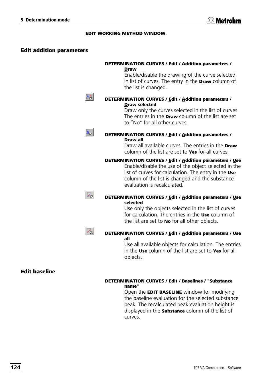 Edit addition parameters, Edit baseline, Edit addition parameters edit baseline | Metrohm 797 VA Computrace User Manual | Page 136 / 295