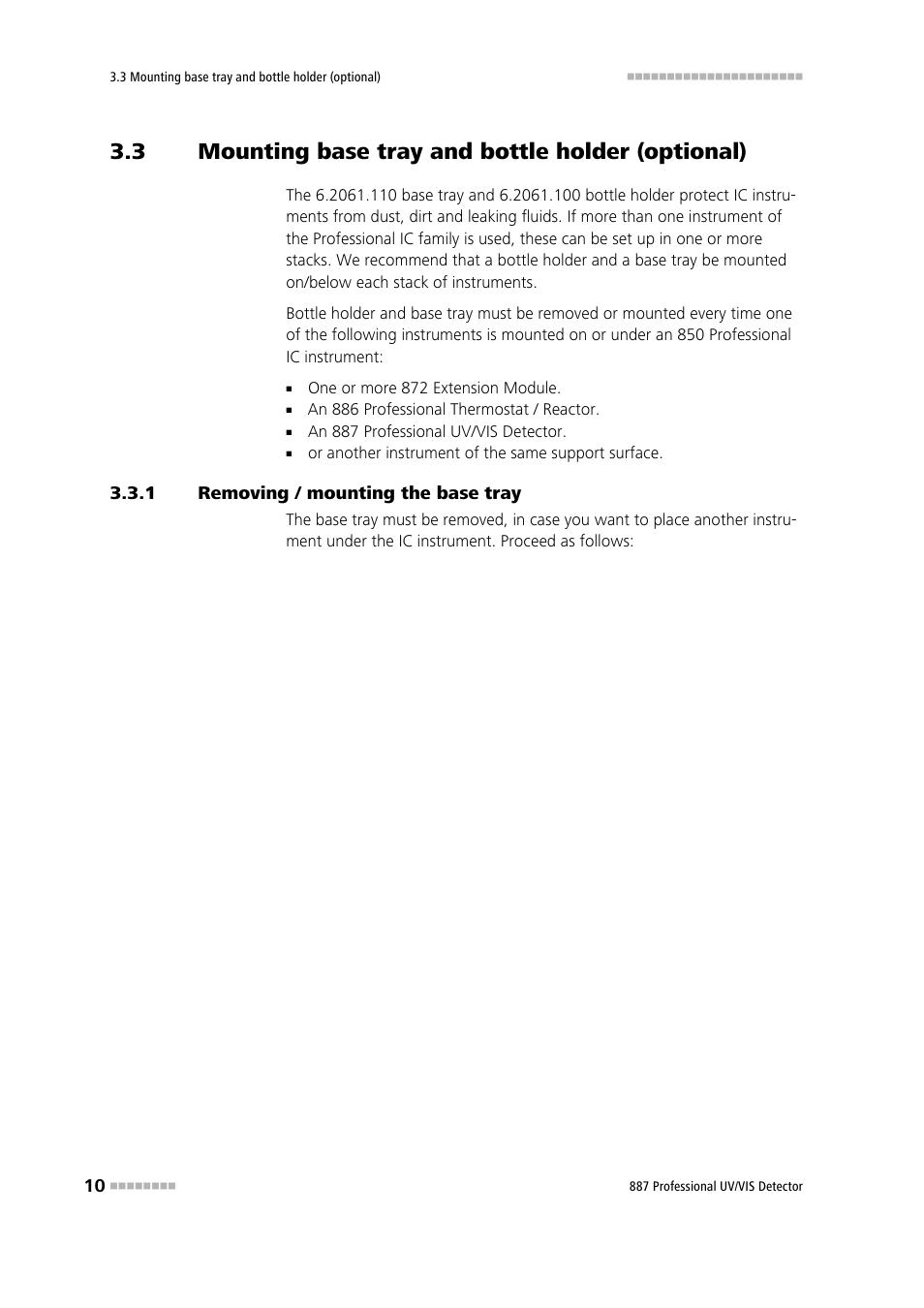 3 mounting base tray and bottle holder (optional), 1 removing / mounting the base tray, Mounting base tray and bottle holder (optional) | Removing / mounting the base tray | Metrohm 887 Professional UV/VIS Detector User Manual | Page 18 / 57