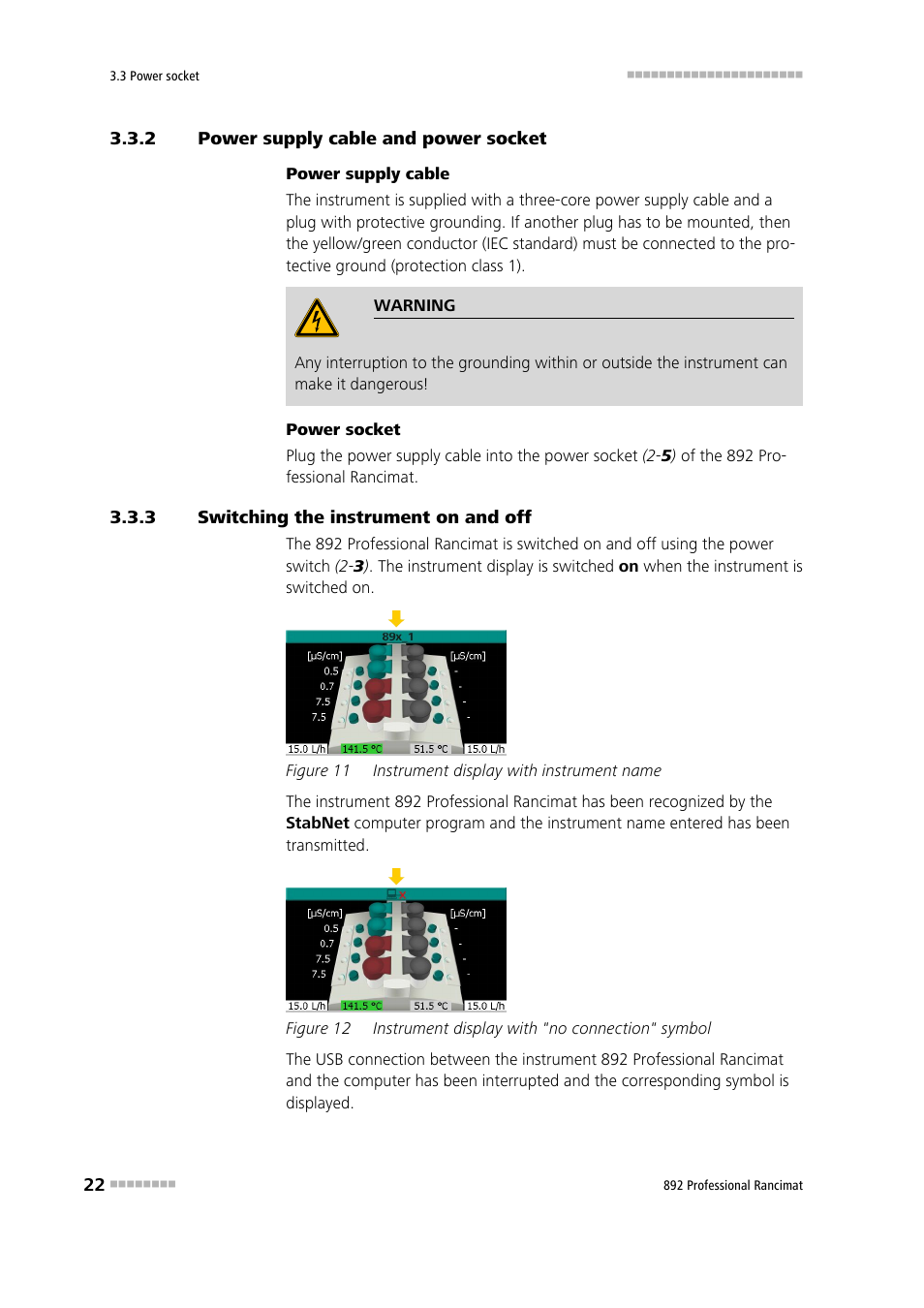 2 power supply cable and power socket, 3 switching the instrument on and off, Power supply cable and power socket | Switching the instrument on and off, Figure 11, Instrument display with instrument name, Figure 12, Instrument display with "no connection" symbol | Metrohm 892 Professional Rancimat User Manual | Page 30 / 65