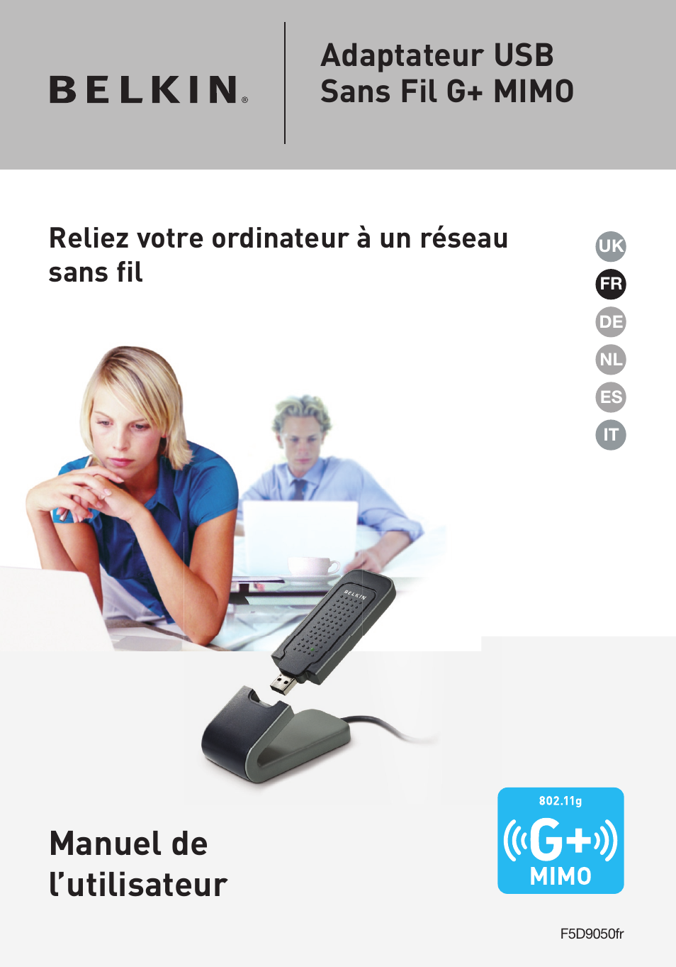 Manuel de l’utilisateur, Adaptateur usb sans fil g+ mimo, Reliez votre ordinateur à un réseau sans fil | Belkin F5D9050UK User Manual | Page 43 / 251
