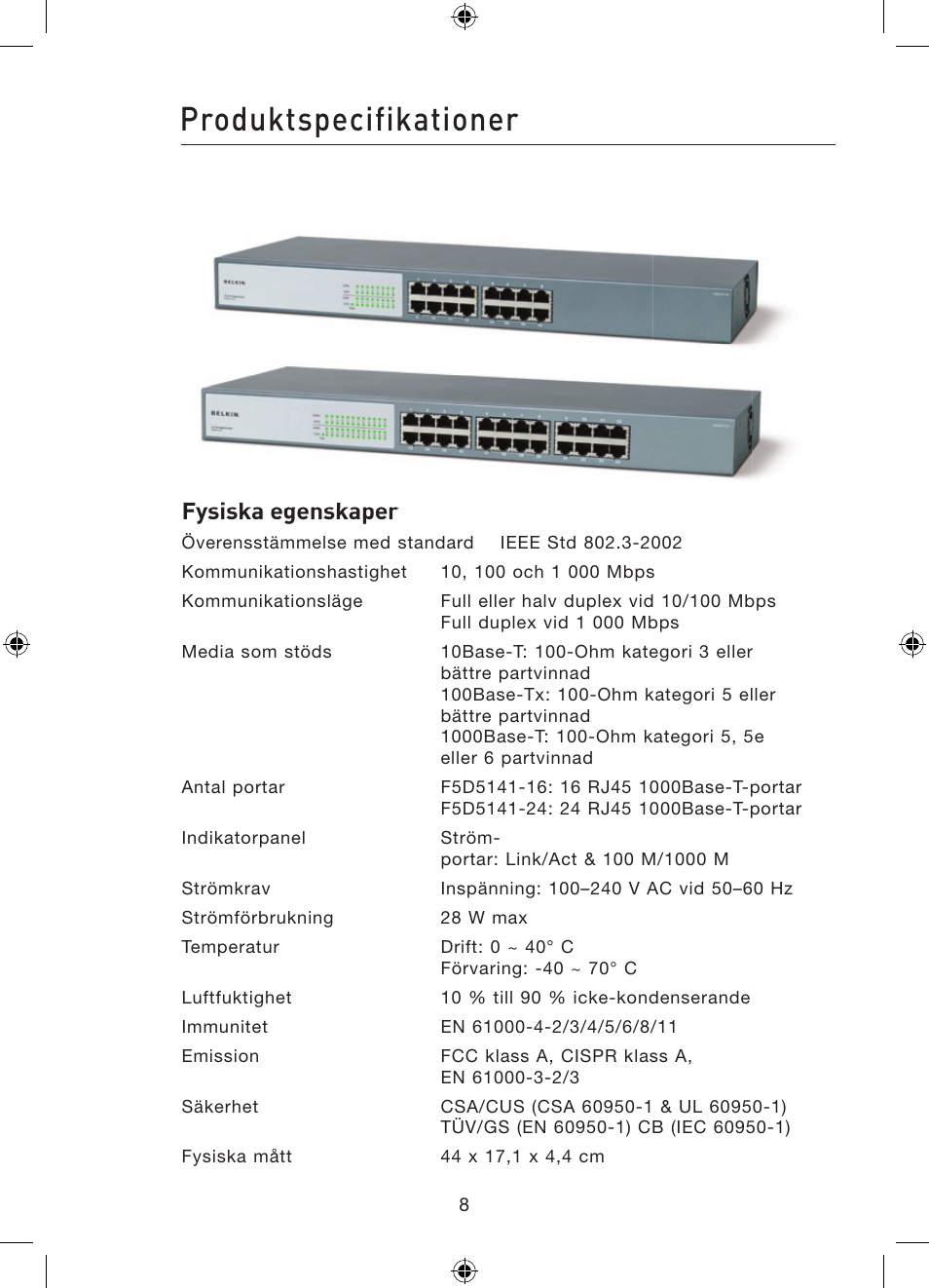 Produktspecifikationer, Fysiska egenskaper | Belkin Gibagbit Switch F5D5141uk16 User Manual | Page 143 / 266