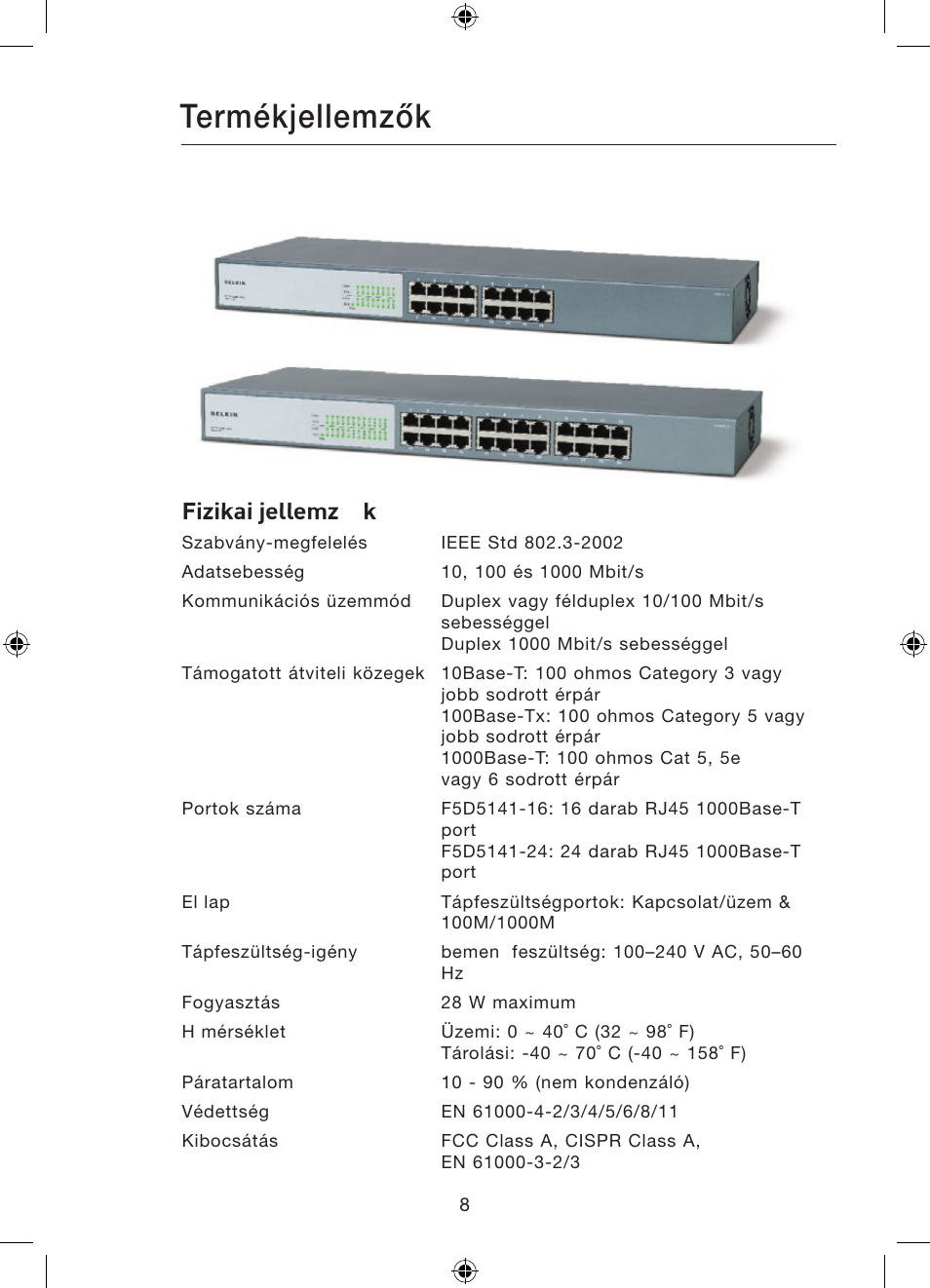 Termékjellemzők, Fizikai jellemz�k | Belkin Gibagbit Switch F5D5141uk16 User Manual | Page 257 / 266