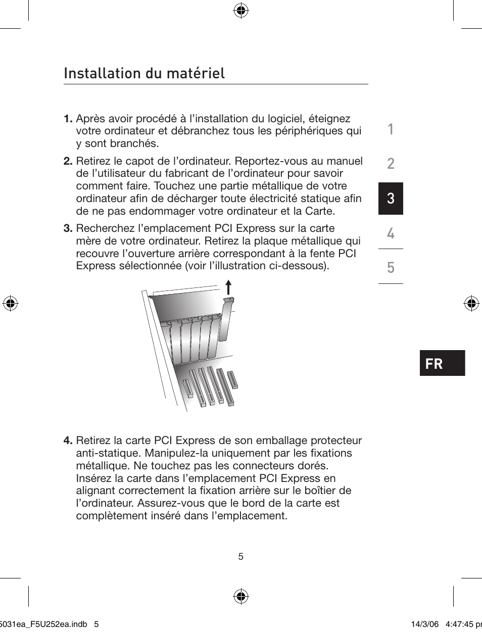 Installation du matériel | Belkin USB 2.0 5-Port PCI Express Card F5U252ea User Manual | Page 19 / 72