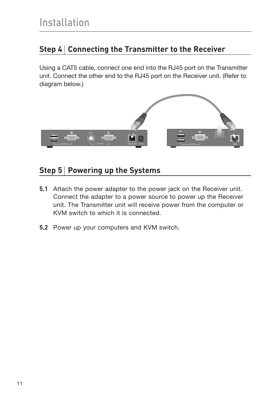 Installation, Step 4 connecting the transmitter to the receiver, Step 5 powering up the systems | Belkin USB CAT5 KVM Extender P75472-A User Manual | Page 15 / 20