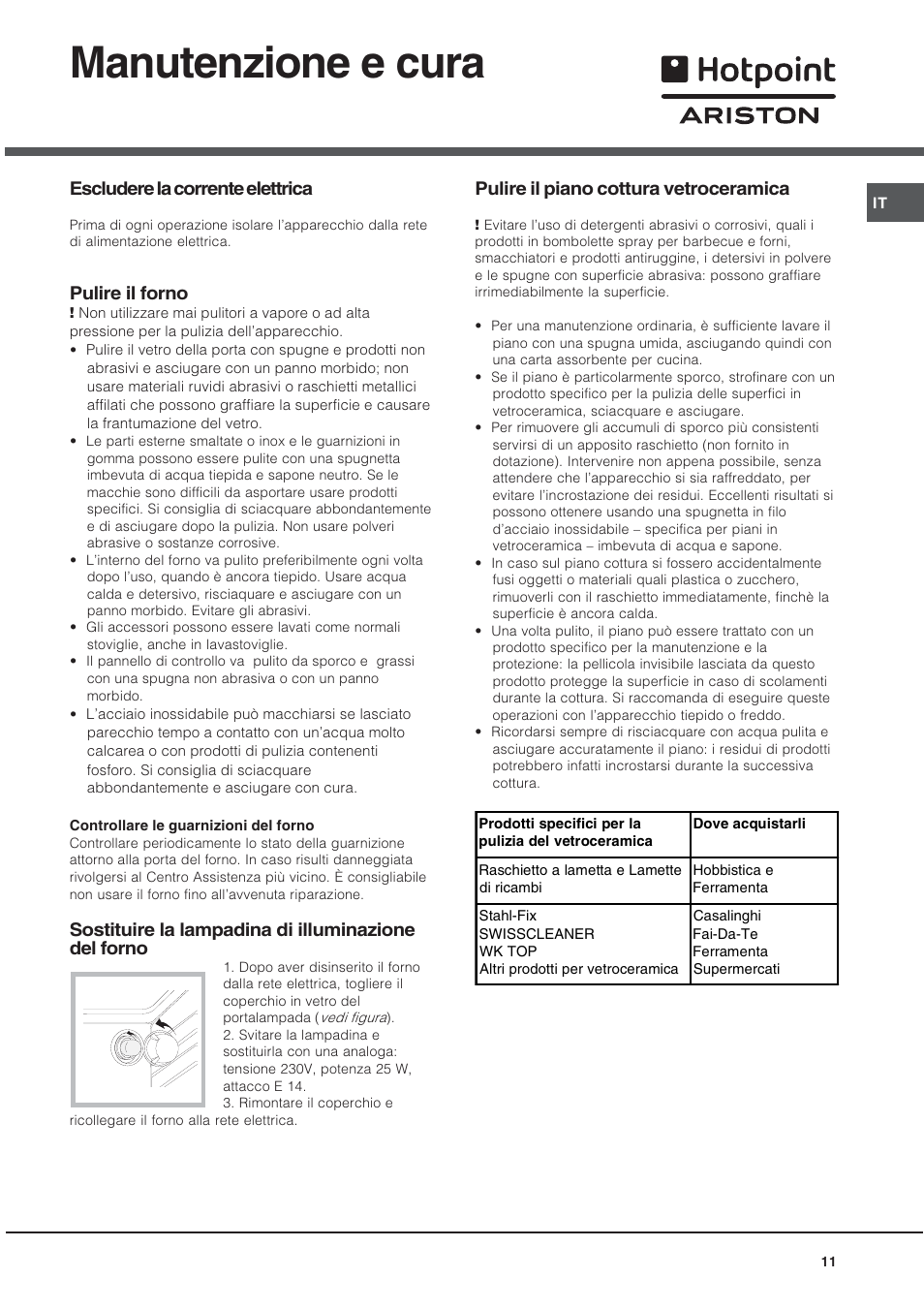 Manutenzione e cura, Escludere la corrente elettrica, Pulire il forno | Sostituire la lampadina di illuminazione del forno, Pulire il piano cottura vetroceramica | Hotpoint Ariston CE 6V M3 R/HA User Manual | Page 11 / 48