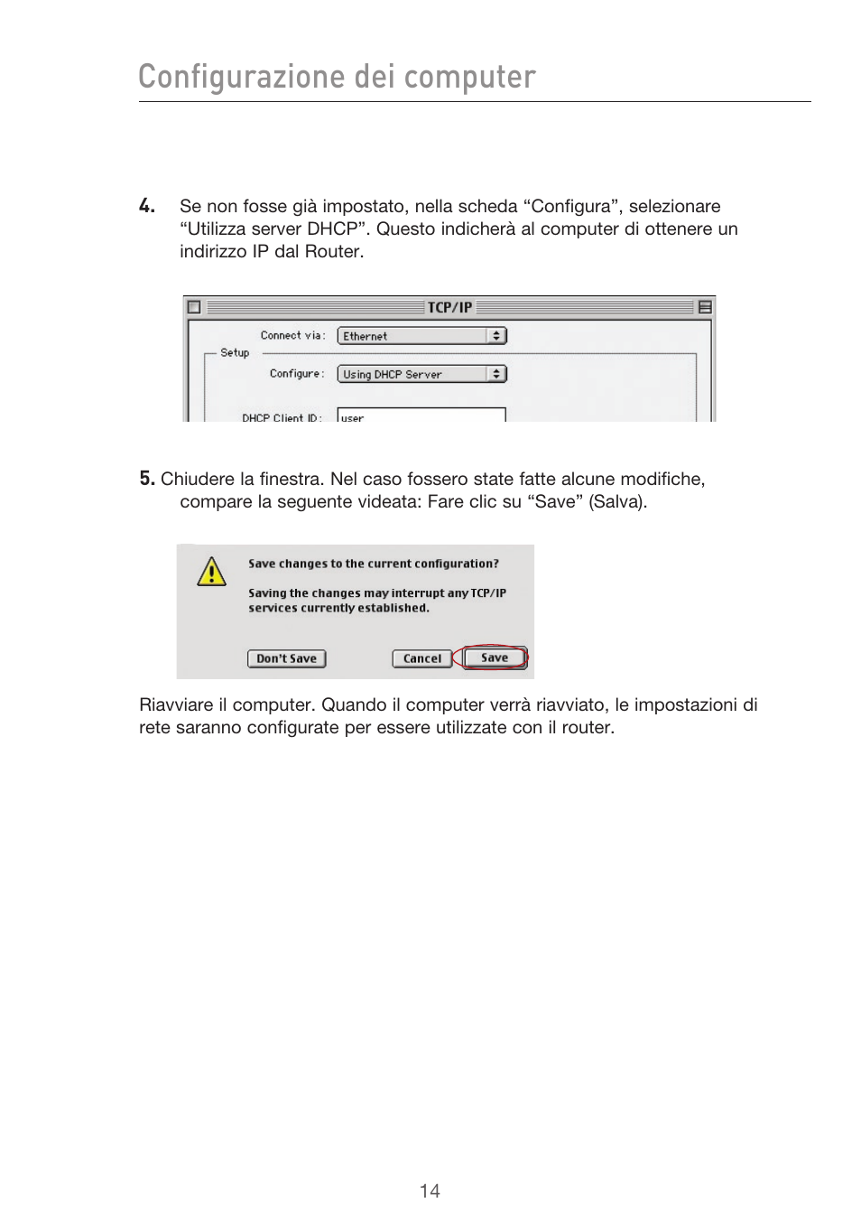 Configurazione dei computer | Belkin F5D9630UK4A User Manual | Page 476 / 552