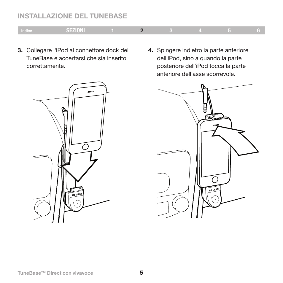 Installazione del tunebase | Belkin Belkine TuneBase Direct with Hands-Free 8820-00110ea User Manual | Page 142 / 162