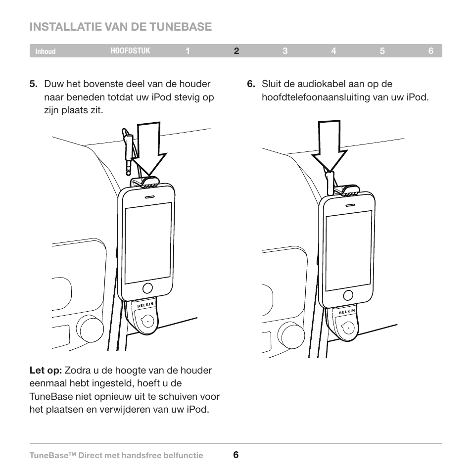 Installatie van de tunebase | Belkin Belkine TuneBase Direct with Hands-Free 8820-00110ea User Manual | Page 89 / 162