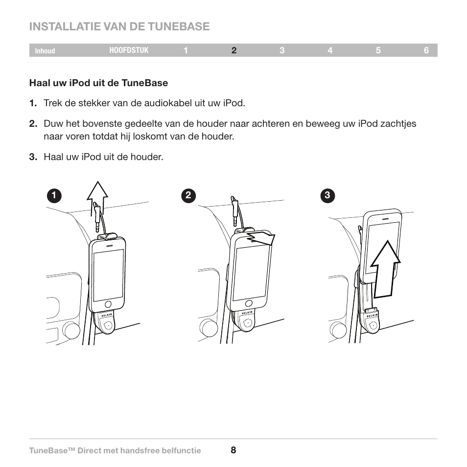 Removal, Installatie van de tunebase | Belkin Belkine TuneBase Direct with Hands-Free 8820-00110ea User Manual | Page 91 / 162