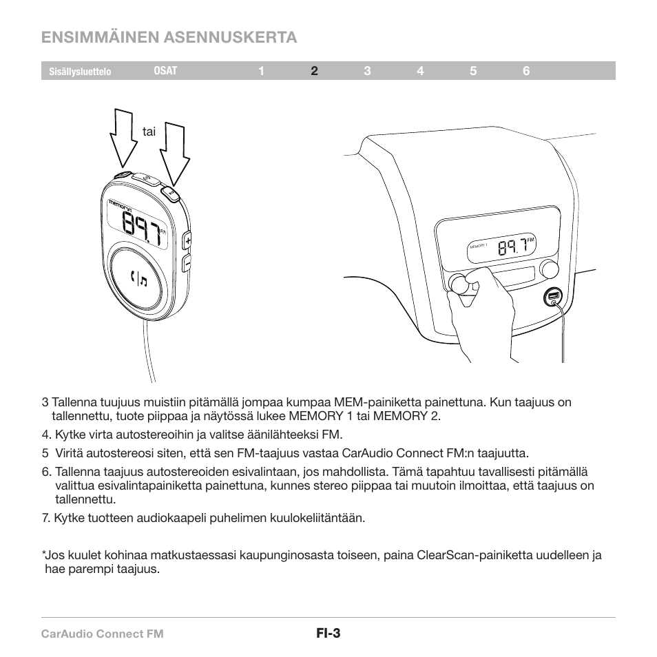 Ensimmäinen asennuskerta | Belkin CarAudio Connect FM F8M120cw 8820ek00824 User Manual | Page 133 / 240