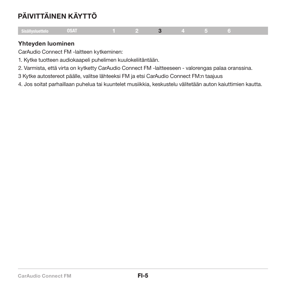 Päivittäinen käyttö | Belkin CarAudio Connect FM F8M120cw 8820ek00824 User Manual | Page 135 / 240