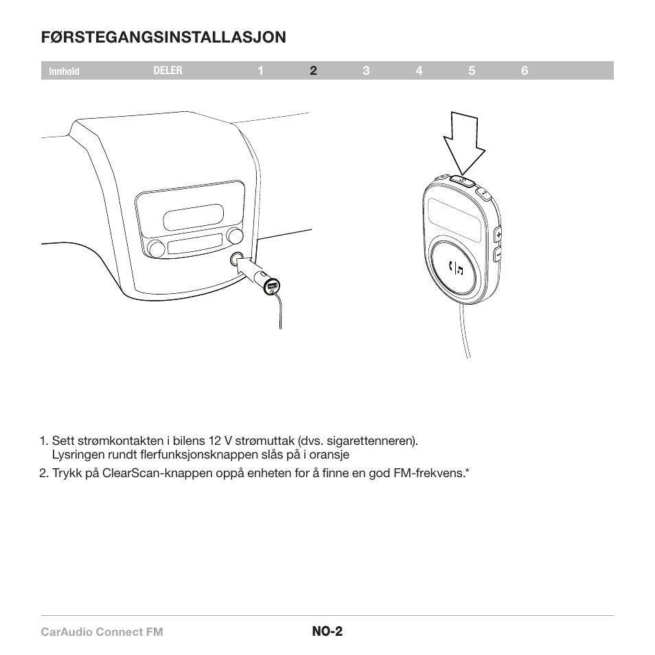 Førstegangsinstallasjon | Belkin CarAudio Connect FM F8M120cw 8820ek00824 User Manual | Page 148 / 240