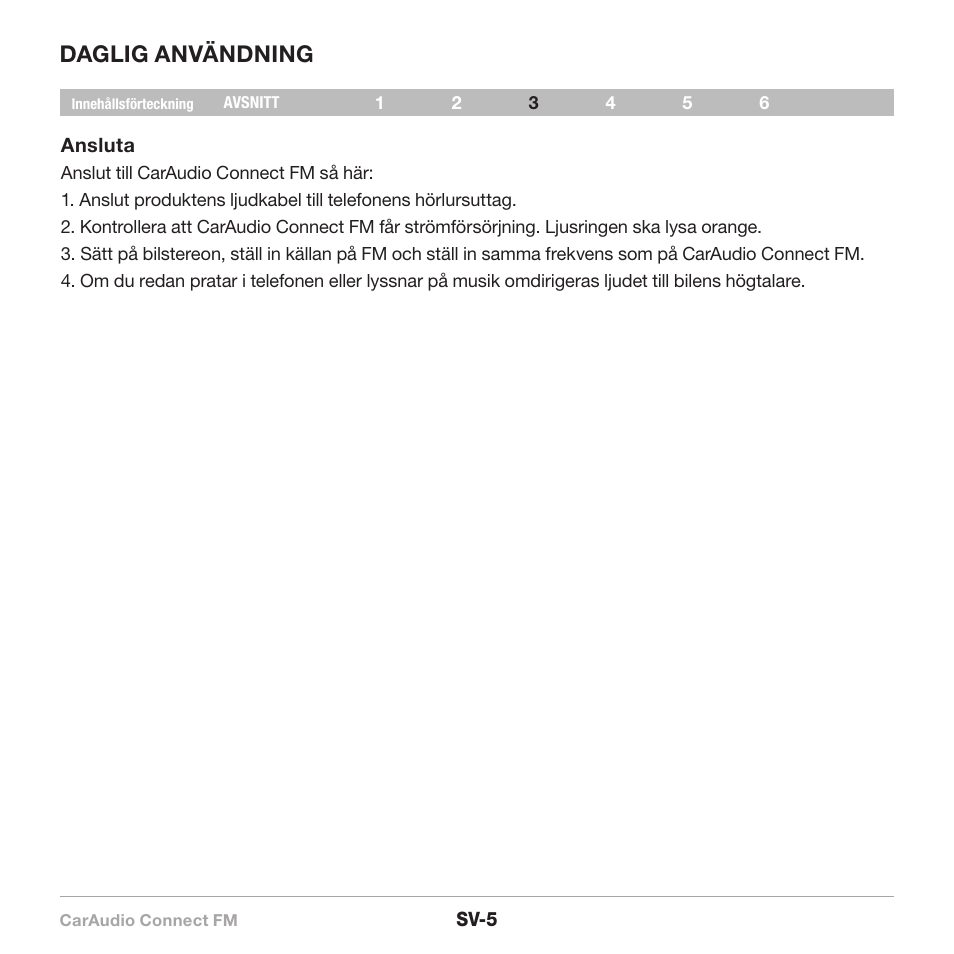 Daglig användning | Belkin CarAudio Connect FM F8M120cw 8820ek00824 User Manual | Page 183 / 240