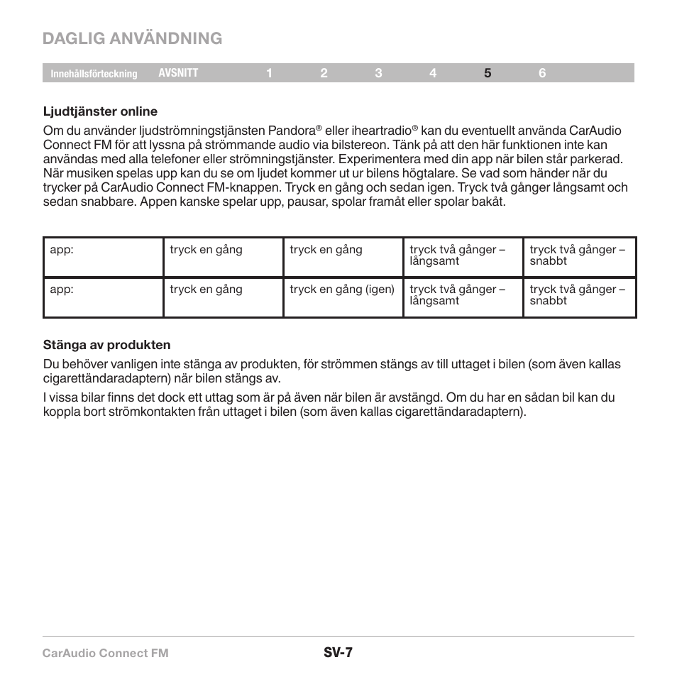 Daglig användning | Belkin CarAudio Connect FM F8M120cw 8820ek00824 User Manual | Page 185 / 240