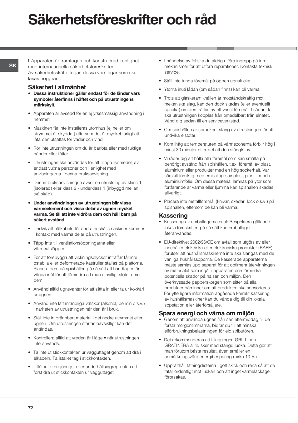 Säkerhetsföreskrifter och råd, Säkerhet i allmänhet, Kassering | Spara energi och värna om miljön | Hotpoint Ariston CE 6V P6 EU/HA User Manual | Page 72 / 76