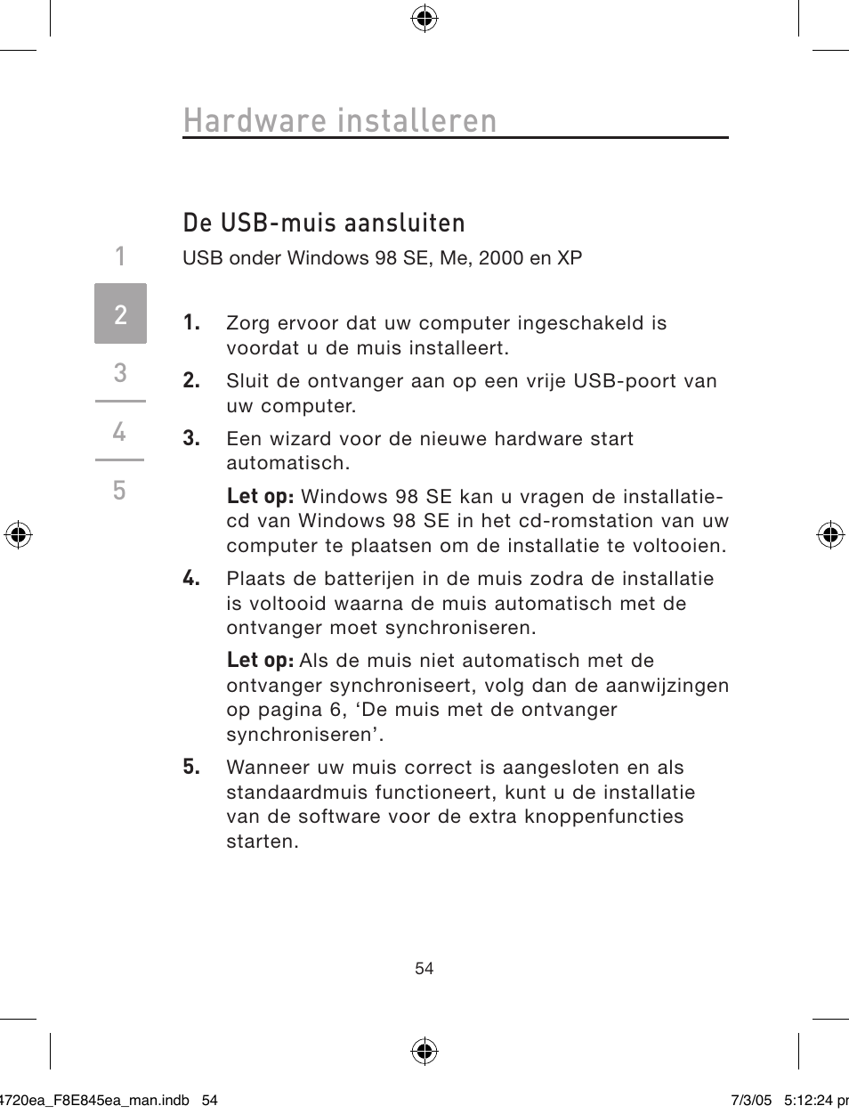 Hardware installeren, De usb-muis aansluiten | Belkin F8E845ea User Manual | Page 58 / 100