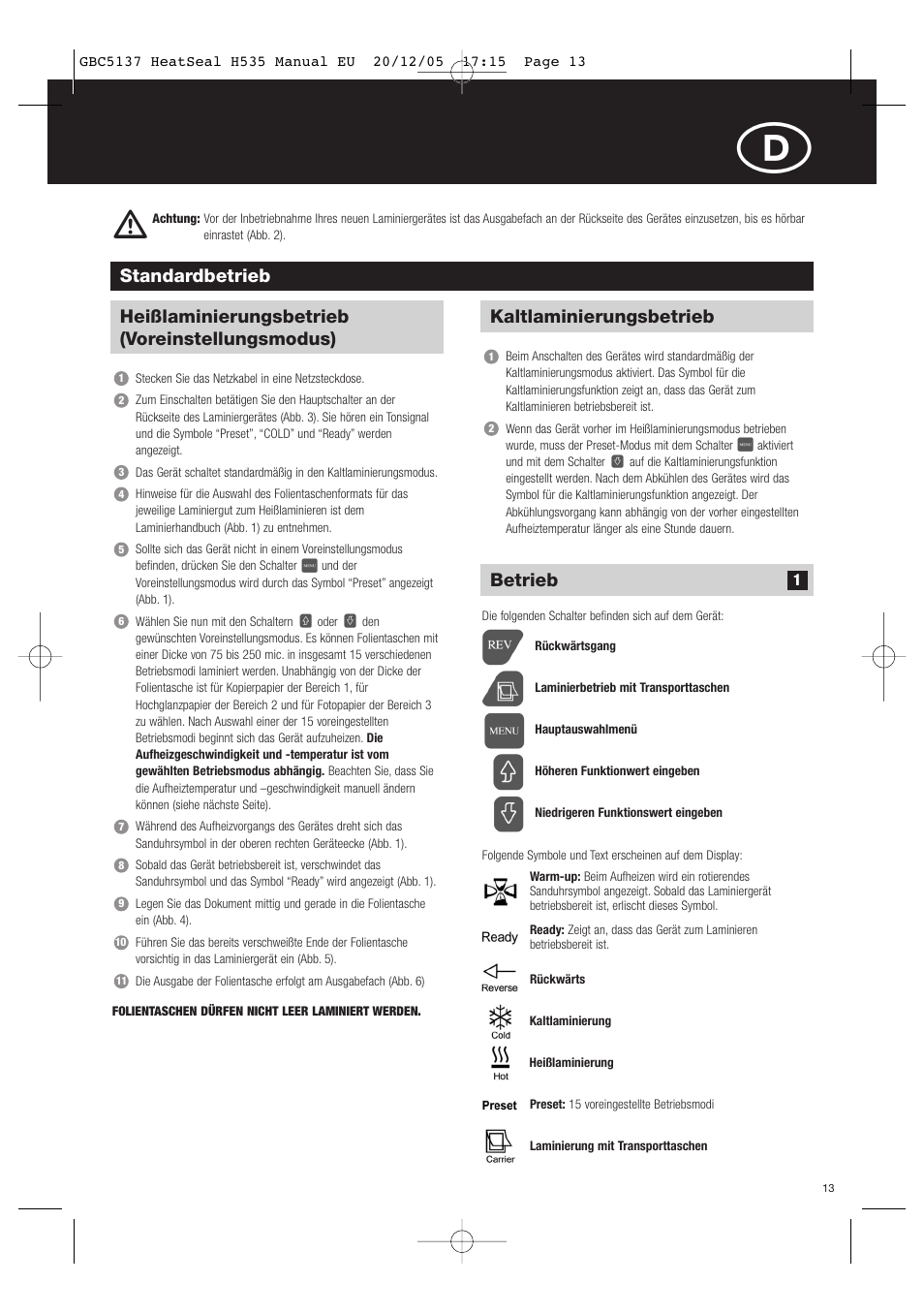 Standardbetrieb, Heißlaminierungsbetrieb (voreinstellungsmodus), Kaltlaminierungsbetrieb | Betrieb | GBC H535 Turbo User Manual | Page 13 / 54