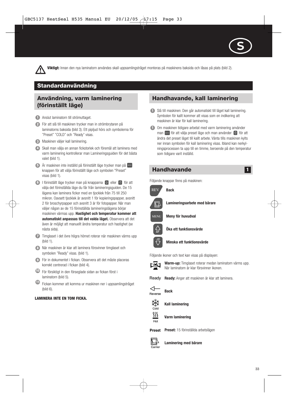 Standardanvändning, Användning, varm laminering (förinställt läge), Handhavande, kall laminering | Handhavande | GBC H535 Turbo User Manual | Page 33 / 54