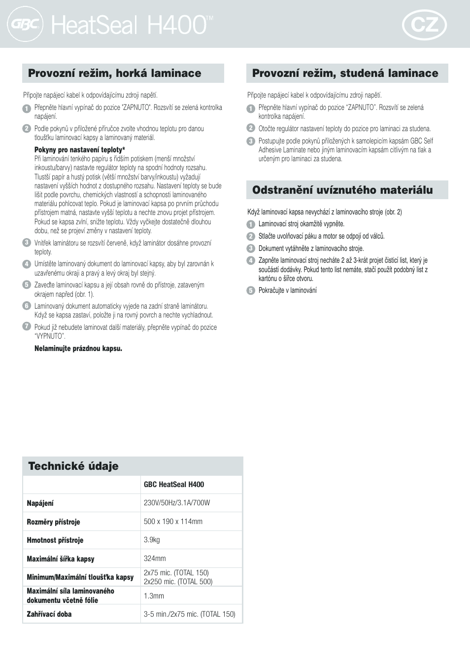 Provozní reïim, horká laminace, Provozní reïim, studená laminace, Odstranûní uvíznutého materiálu | Technické údaje | GBC H400 User Manual | Page 22 / 28