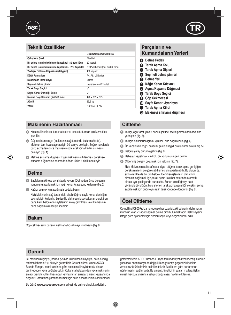 Parçaların ve kumandaların yerleri, Makinenin hazırlanması, Delme | Ciltleme, Özel ciltleme, Bakım, Teknik özellikler, Garanti | GBC C800Pro CombBind User Manual | Page 11 / 22