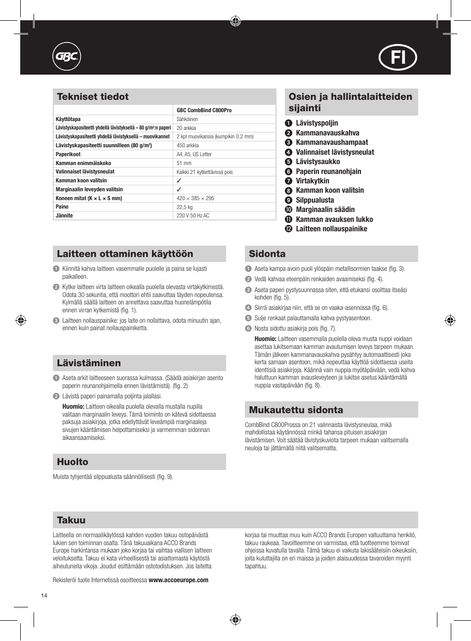 Osien ja hallintalaitteiden sijainti, Laitteen ottaminen käyttöön, Lävistäminen | Sidonta, Mukautettu sidonta, Huolto, Tekniset tiedot, Takuu | GBC C800Pro CombBind User Manual | Page 14 / 22