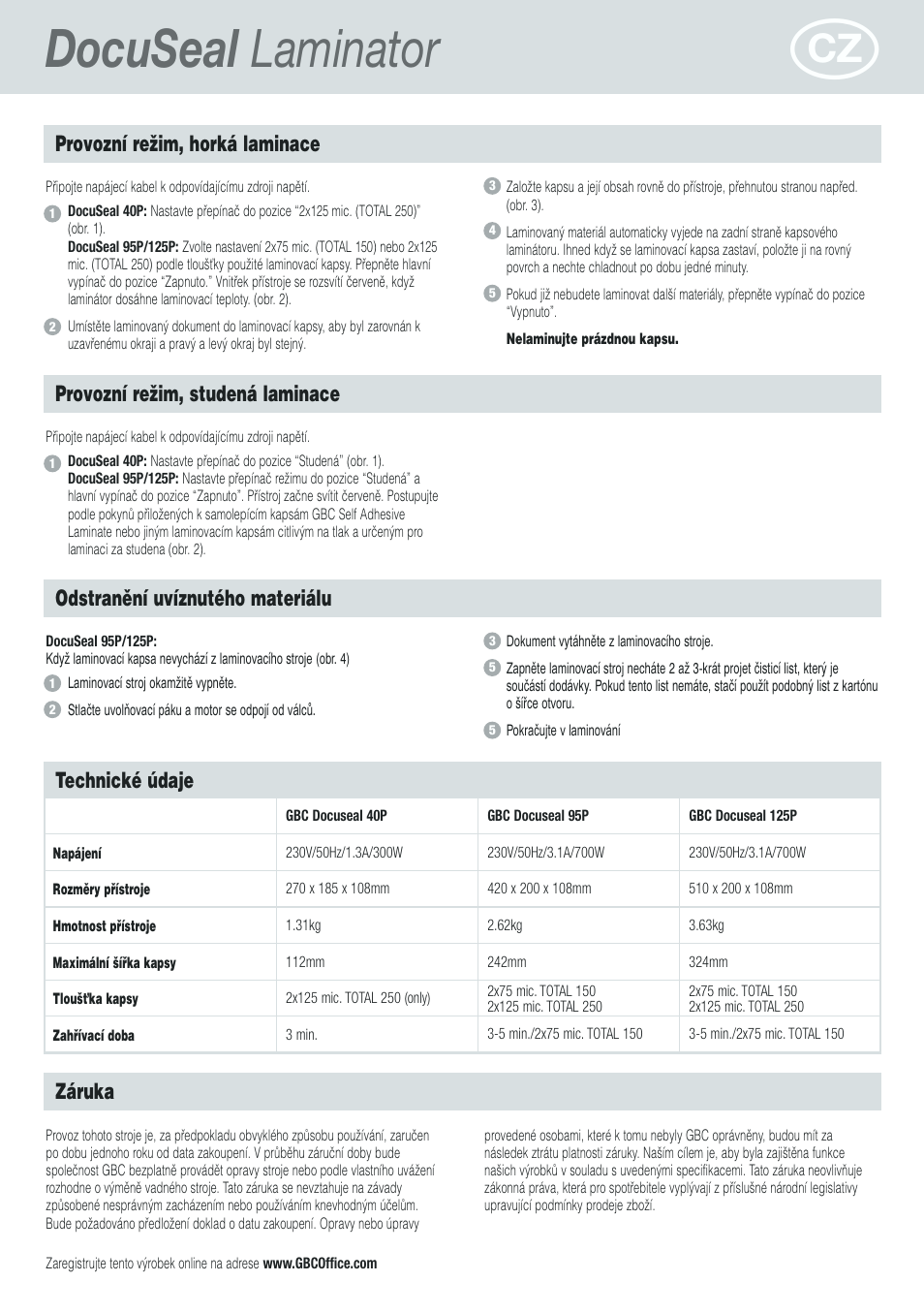 Docuseal laminator, Provozní reïim, horká laminace, Provozní reïim, studená laminace | Odstranûní uvíznutého materiálu technické údaje, Záruka | GBC DocuSeal Laminator User Manual | Page 22 / 28