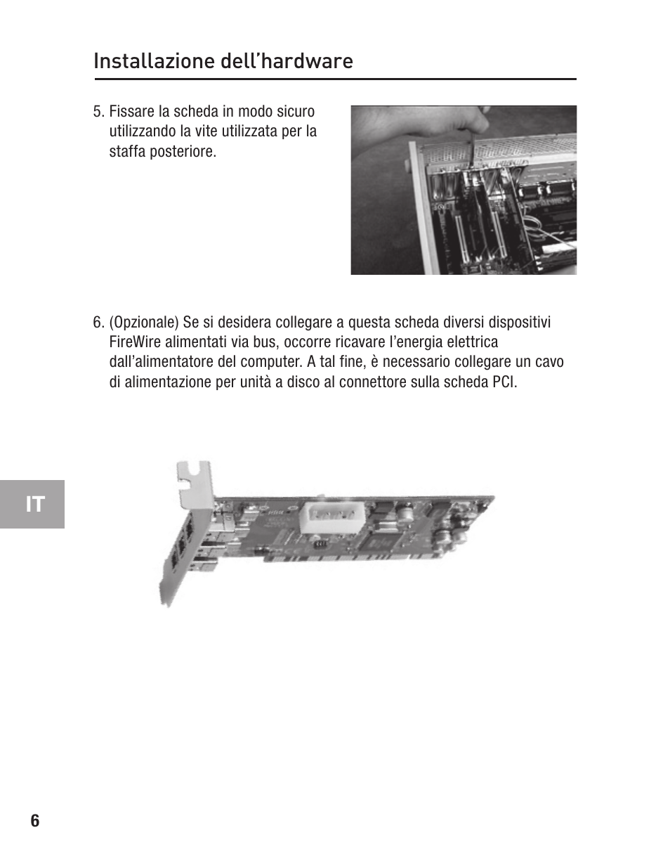 It installazione dell’hardware | Belkin FIREWIRE F5U503 User Manual | Page 100 / 112