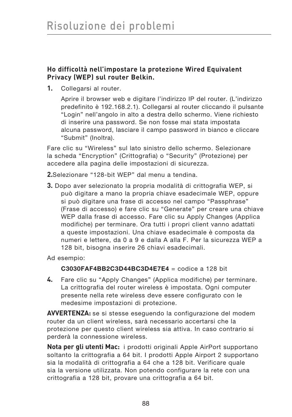 Risoluzione dei problemi | Belkin F5D8233EA4 User Manual | Page 606 / 619