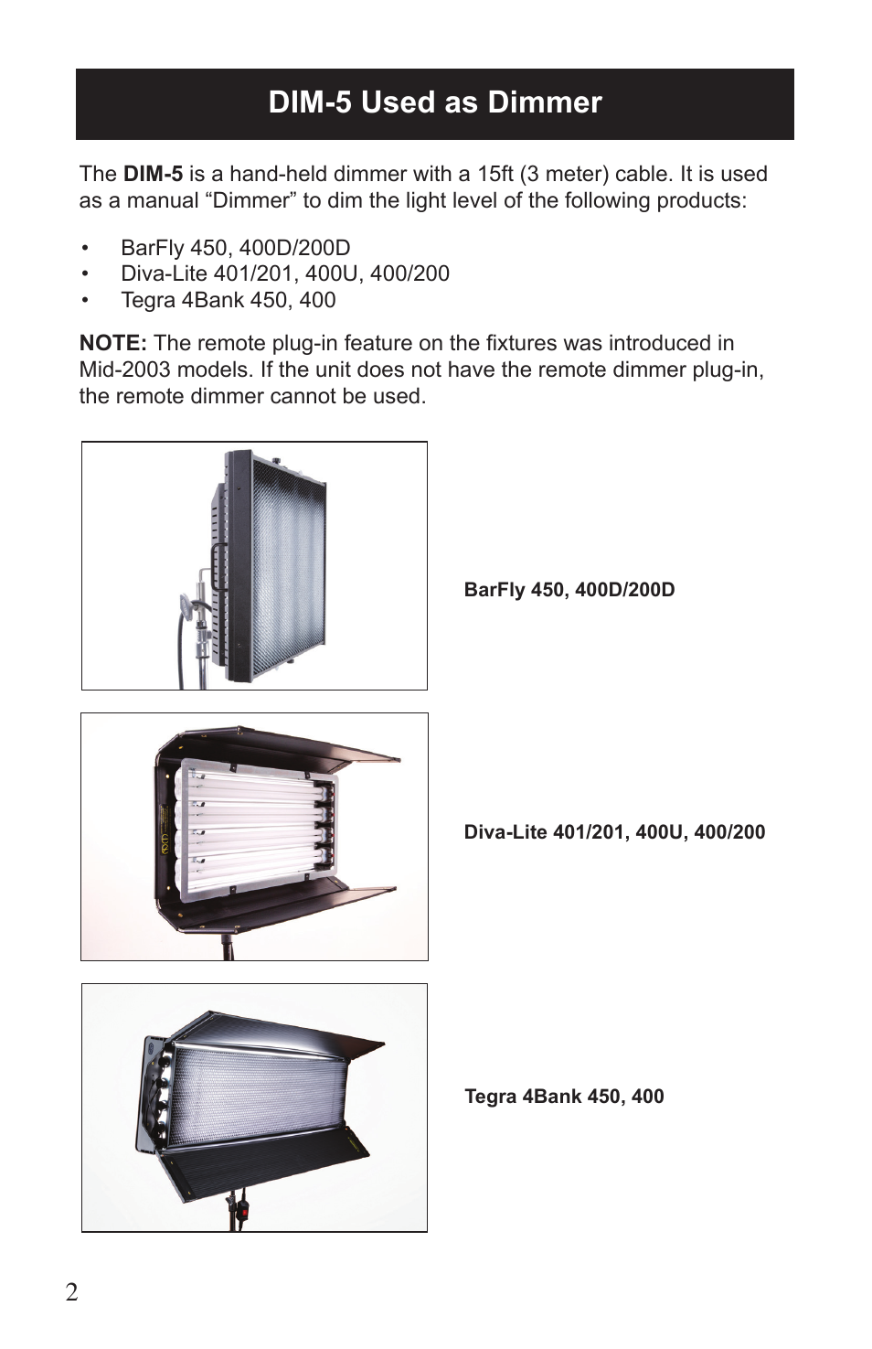 Dim-5 used as dimmer | Kino Flo Dim 5 Remote Dimmer User Manual | Page 2 / 4
