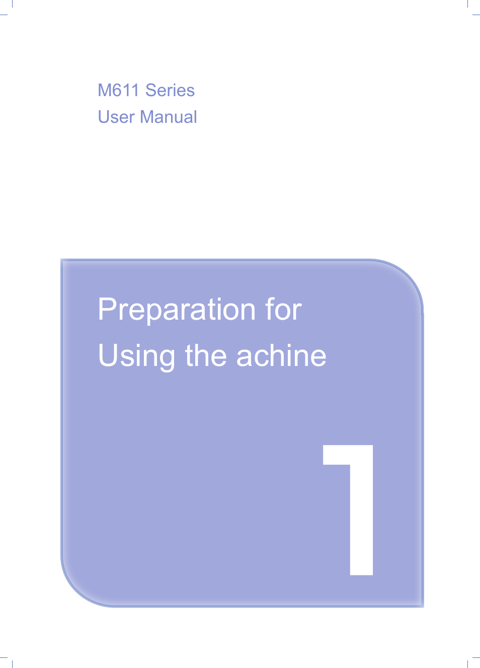 Chapter1 preparation forusing the achine, Chapter1 preparation for using the machine | Sindoh M611 User Manual | Page 29 / 258
