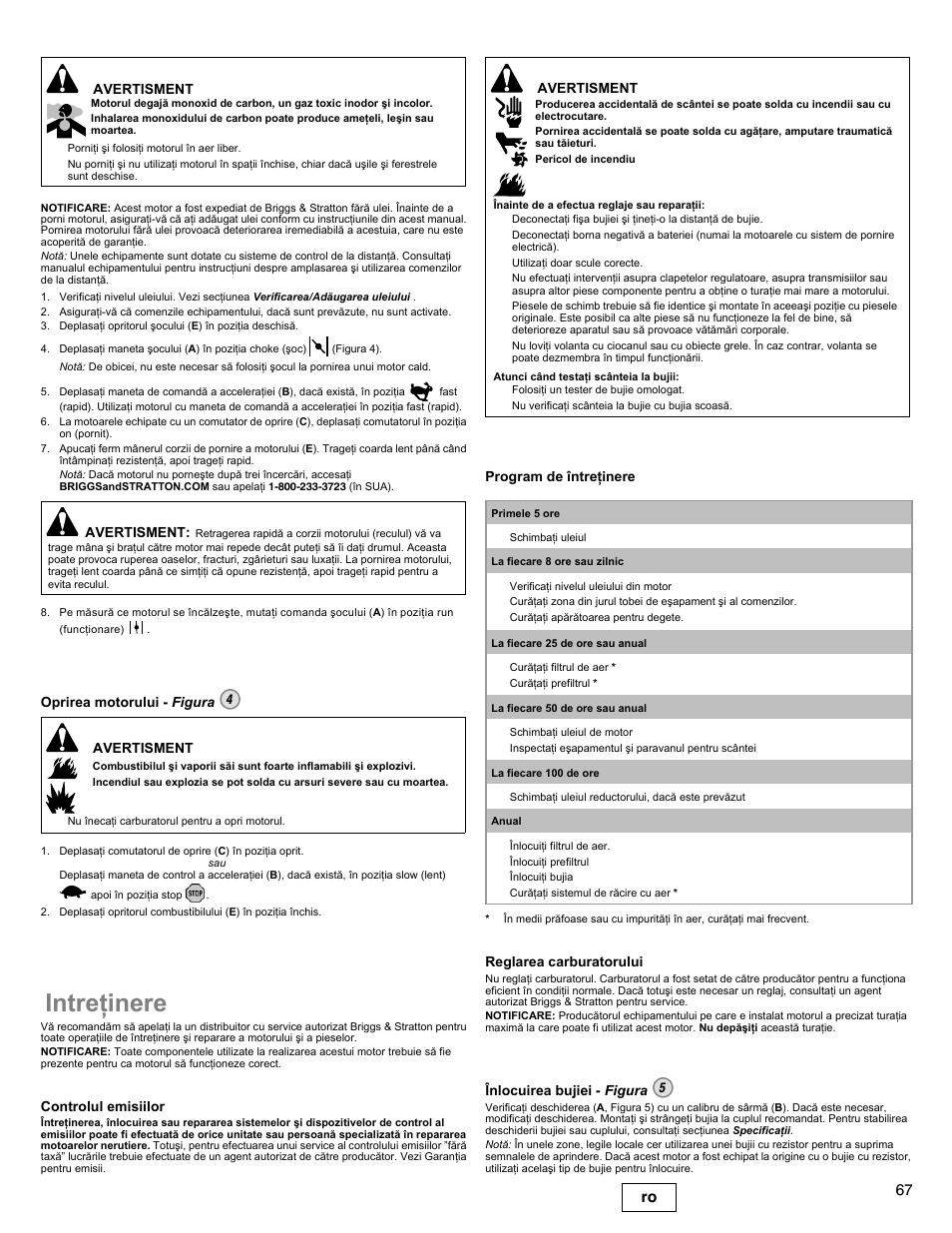 Întreþinere, 67 ro, Avertisment | Oprirea motorului - figura 4 avertisment, Controlul emisiilor, Program de întreþinere, Reglarea carburatorului, Înlocuirea bujiei - figura 5 | Briggs & Stratton I/C INTEC PRO 83100 User Manual | Page 67 / 84