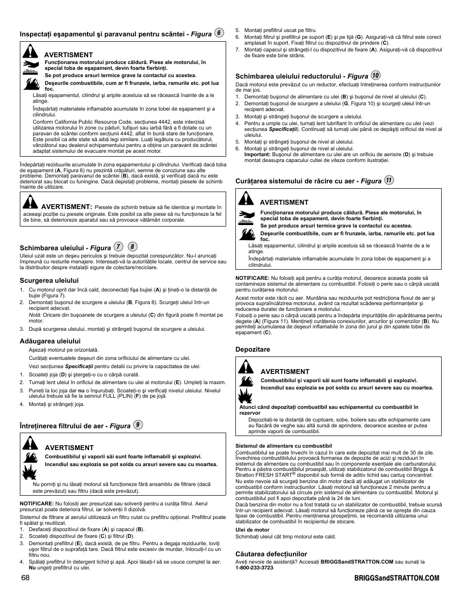 Avertisment, Schimbarea uleiului - figura 7 8, Scurgerea uleiului | Adãugarea uleiului, Schimbarea uleiului reductorului - figura 10, Curãþarea sistemului de rãcire cu aer - figura 11, Depozitare avertisment, Cãutarea defecþiunilor | Briggs & Stratton I/C INTEC PRO 83100 User Manual | Page 68 / 84