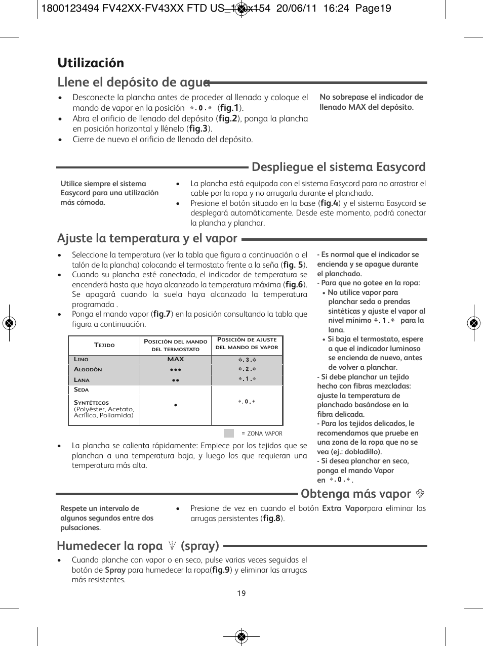 Utilización, Llene el depósito de agua, Obtenga más vapor | Despliegue el sistema easycord, Humedecer la ropa (spray), Ajuste la temperatura y el vapor | T-Fal Ultraglide Easycord User Manual | Page 24 / 30