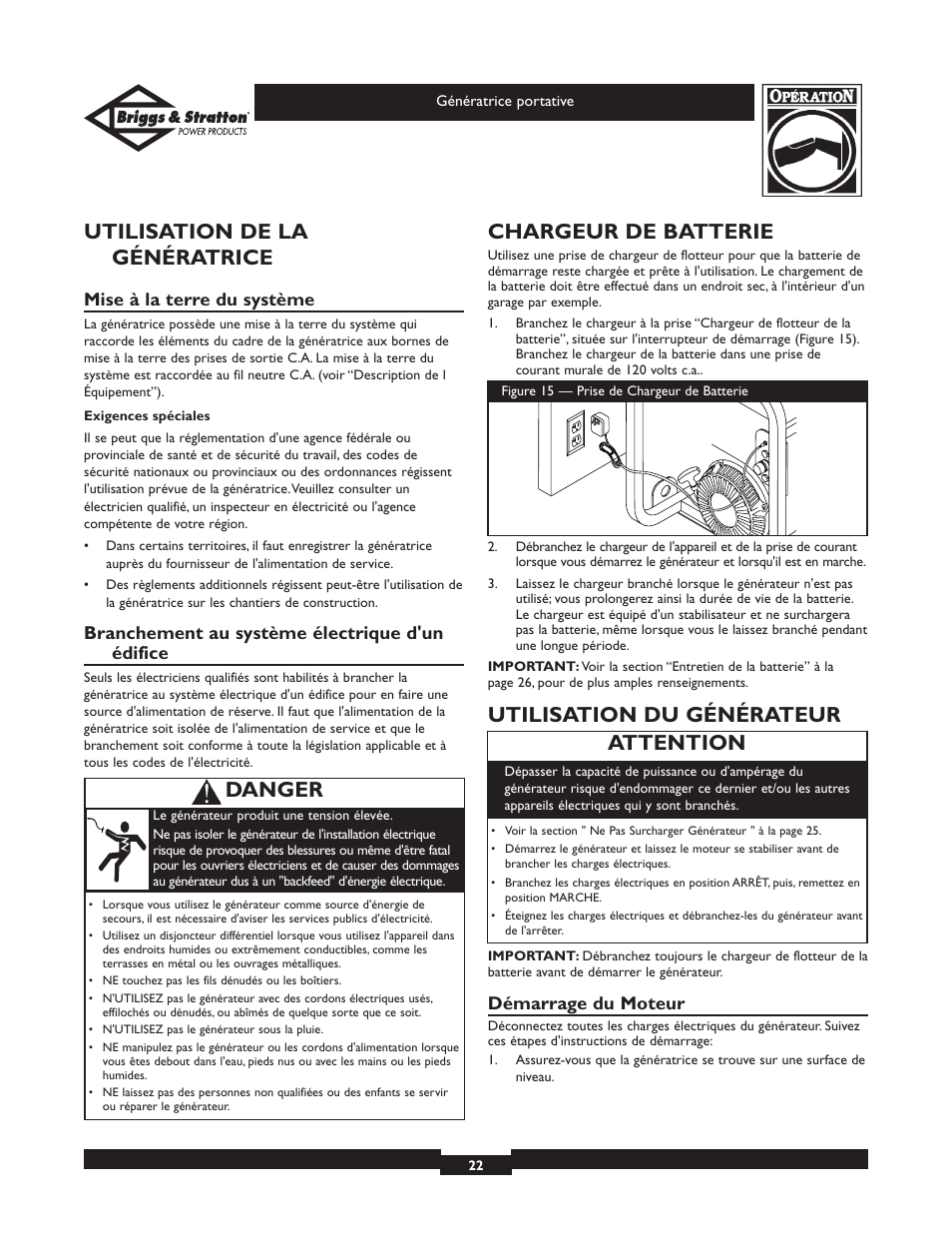 Utilisation de la génératrice, Chargeur de batterie, Utilisation du générateur | Attention, Danger, Mise à la terre du système, Branchement au système électrique d'un édifice, Démarrage du moteur | Briggs & Stratton 01653  EU User Manual | Page 22 / 44