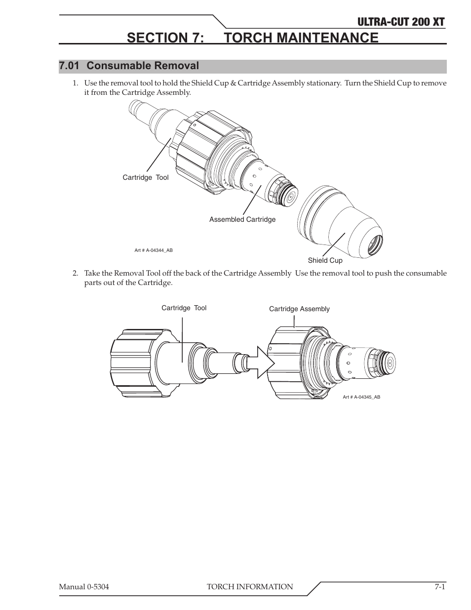 Section 7: torch maintenance, 01 consumable removal, Section 7: torch maintenance -1 | Consumable removal -1, Ultra-cut 200 xt | Tweco 200 XT Ultra-Cut Plasma Cutting System With Automated Gas Control User Manual | Page 119 / 208