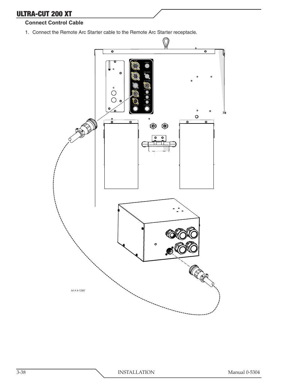 Ultra-cut 200 xt, Connect control cable | Tweco 200 XT Ultra-Cut Plasma Cutting System With Automated Gas Control User Manual | Page 62 / 208