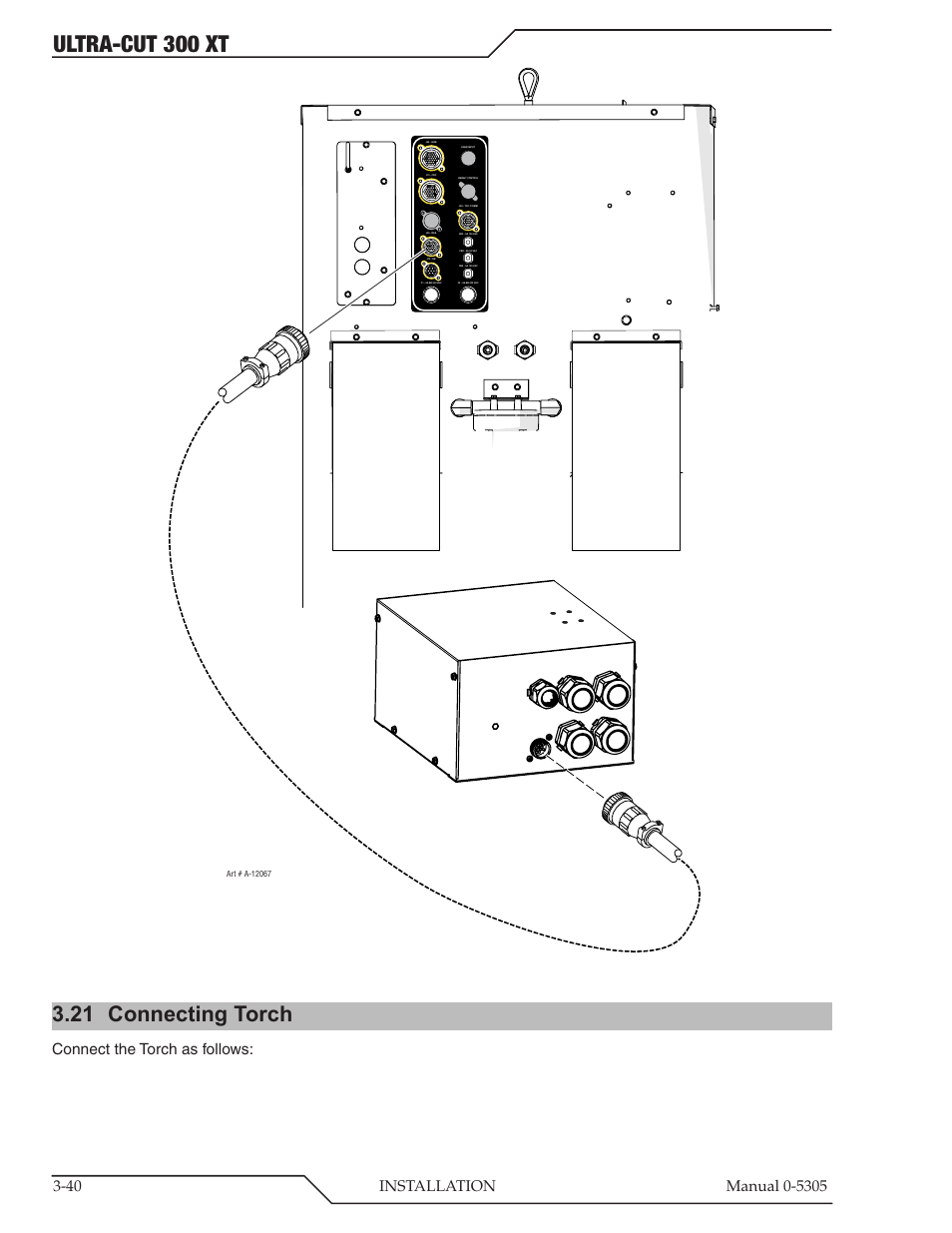 21 connecting torch, Connecting torch -40, Ultra-cut 300 xt | Connect the torch as follows | Tweco 300 XT Ultra-Cut Plasma Cutting System With Automated Gas Control User Manual | Page 64 / 210