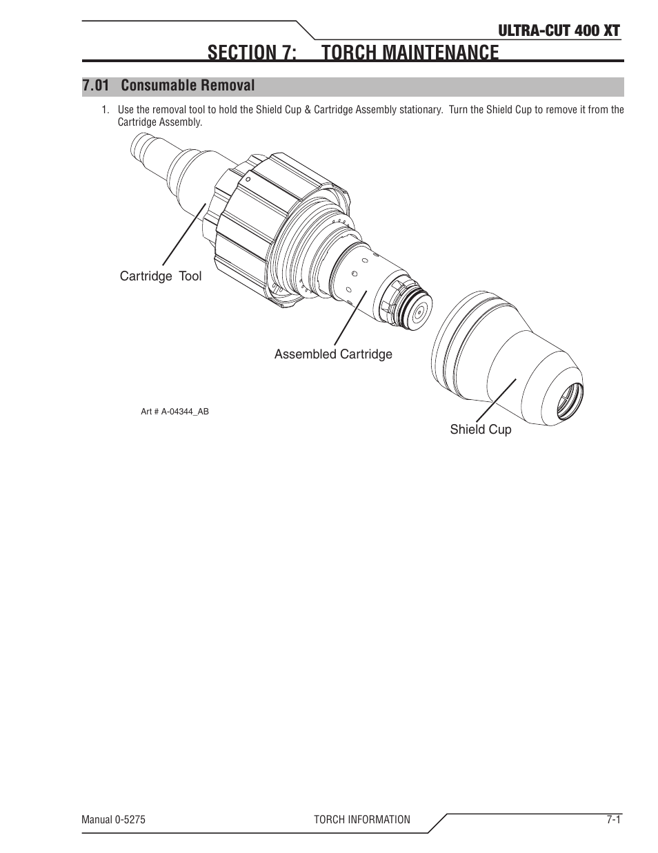 Section 7: torch maintenance, 01 consumable removal, Section 7: torch maintenance -1 | Consumable removal -1, Ultra-cut 400 xt | Tweco 400 XT Ultra-Cut Plasma Cutting System User Manual | Page 101 / 188