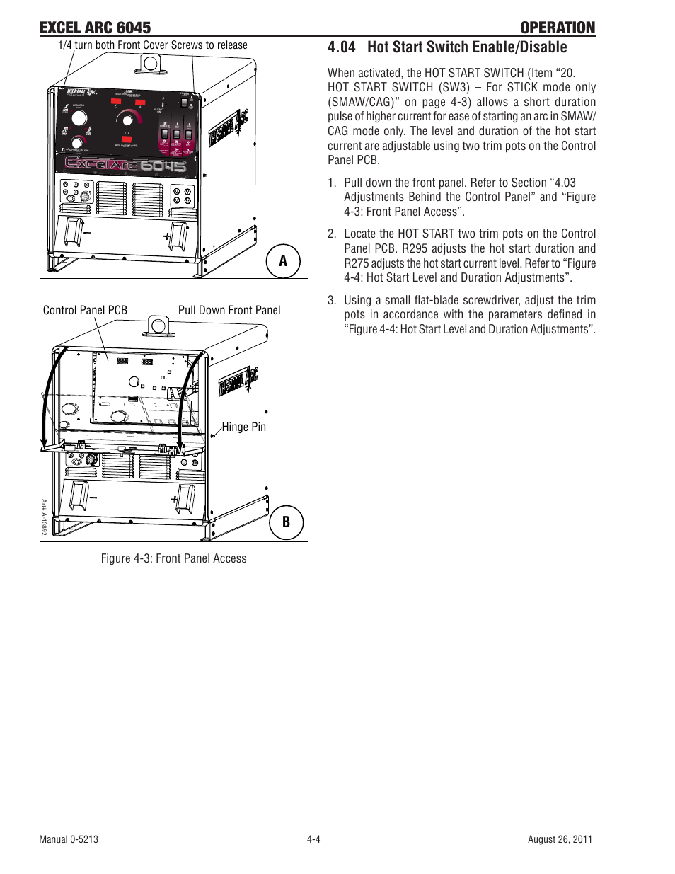 04 hot start switch enable/disable, Excel arc 6045 operation, Figure 4-3: front panel access | Pull down front panel control panel pcb hinge pin, 1/4 turn both front cover screws to release | Tweco 6045 Excel Arc User Manual | Page 30 / 48