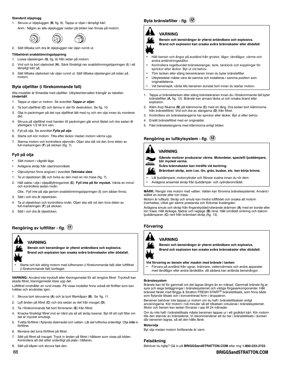 Byta oljefilter (i förekommande fall), Fyll på olja, Rengöring av luftfilter - fig. 11 varning | Byta bränslefilter - fig. 12 varning, Rengöring av luftkylsystem - fig. 13, Varning, Förvaring varning, Felsökning | Briggs & Stratton 330000 User Manual | Page 88 / 92