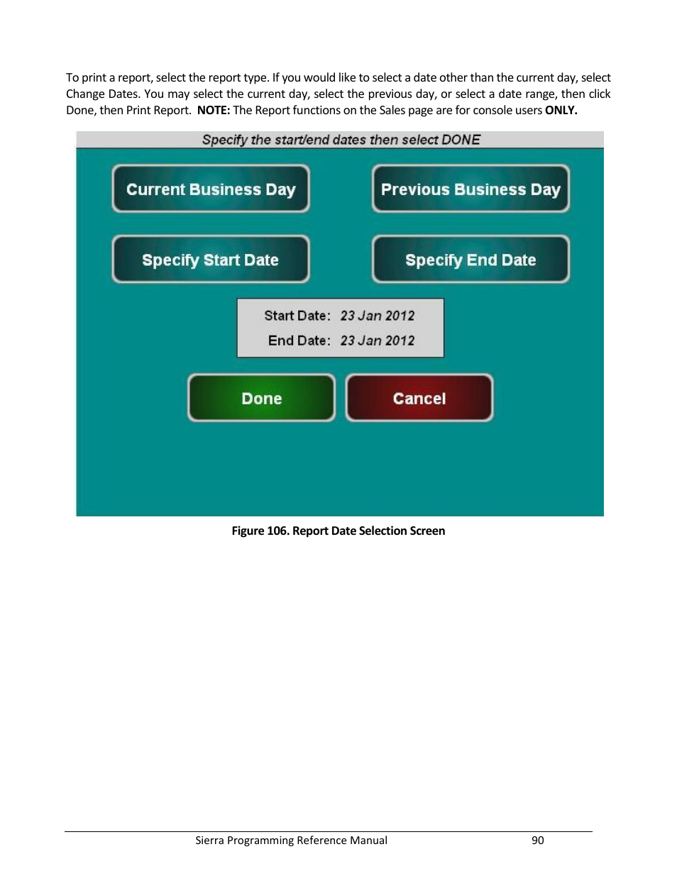 Figure 106. report date selection screen | Unitec Sierra Management System User Manual | Page 100 / 112