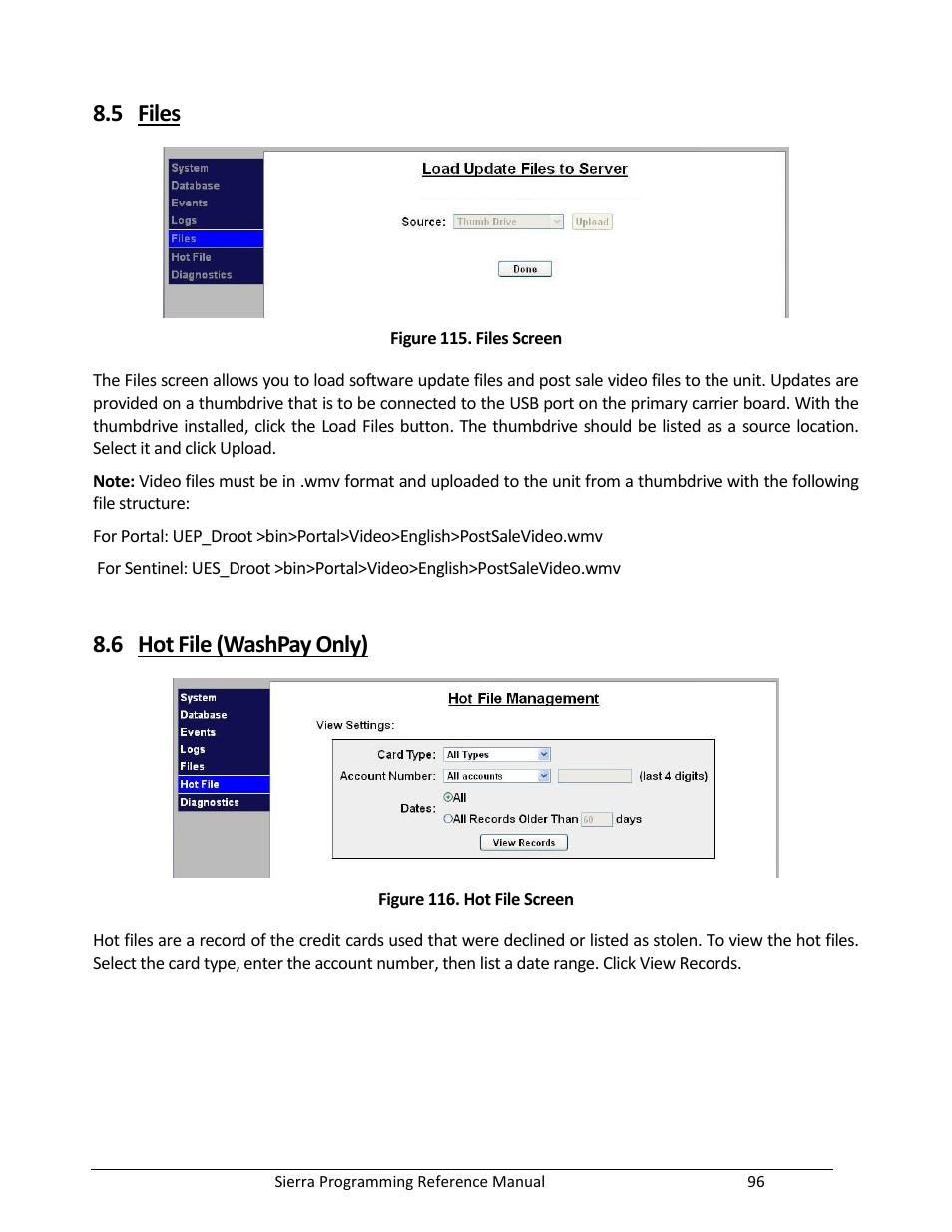 Files, Hot file (washpay only), Figure 115. files screen | Figure 116. hot file screen, 5 files, 6 hot file (washpay only) | Unitec Sierra Management System User Manual | Page 106 / 112