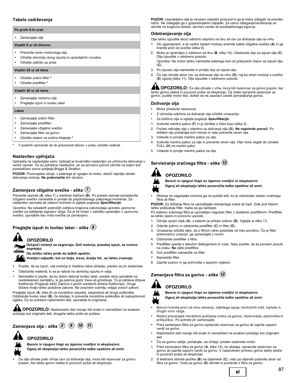 87 sl, Tabela vzdrževanja, Nastavitev uplinjaèa | Zamenjava vžigalne sveèke - slika 7, Preglejte izpuh in lovilec isker - slika 8, Opozorilo, Odstranjevanje olja, Dolivanje olja, Servisiranje zraènega filtra - slika 13 opozorilo, Zamenjava filtra za gorivo - slika 12 opozorilo | Briggs & Stratton DOV 100000 User Manual | Page 87 / 92