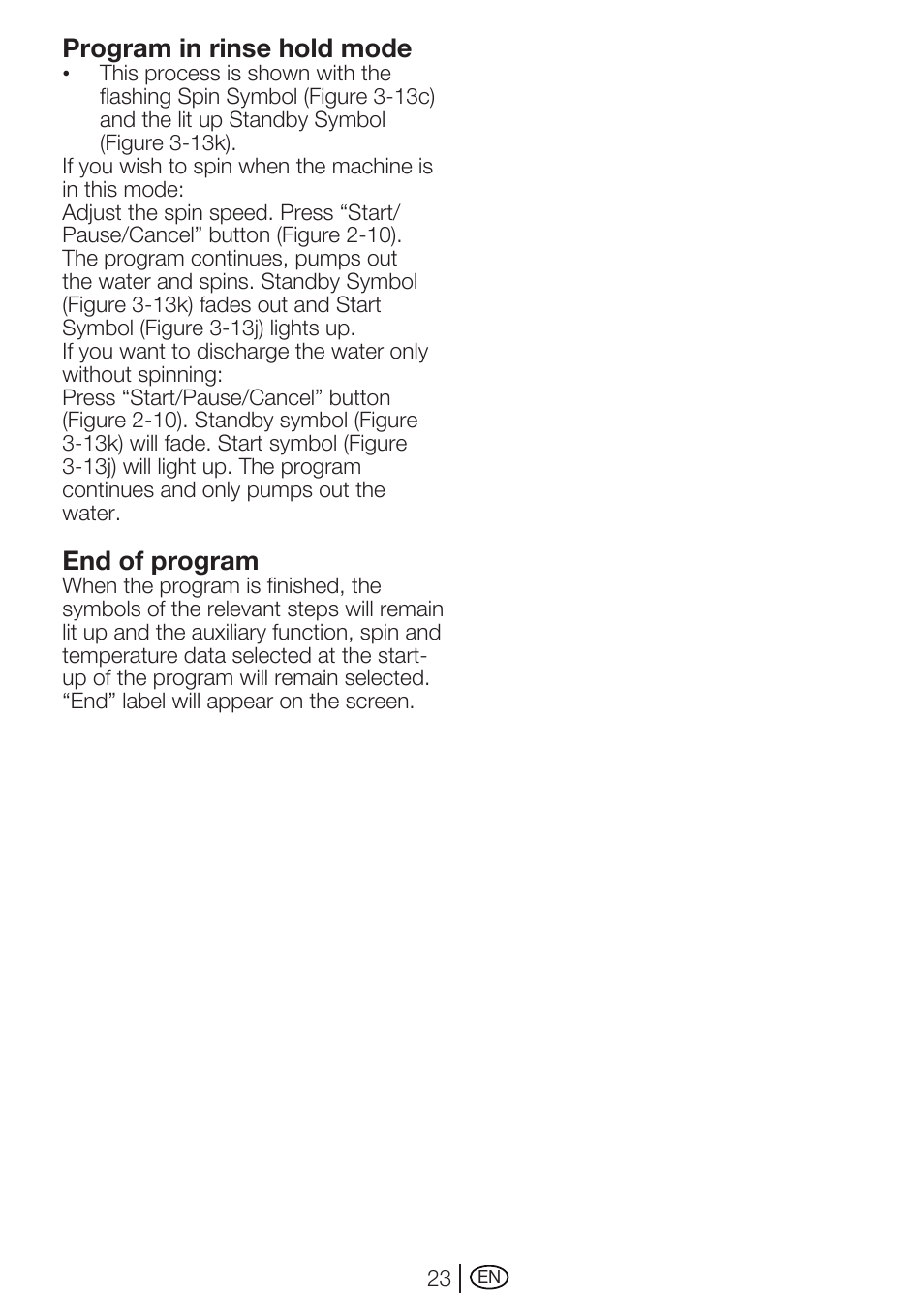 Program in rinse hold mode, End of program | Beko WMA 727 S User Manual | Page 23 / 36