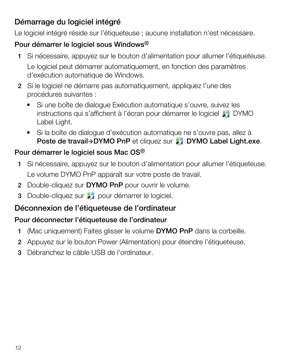 Démarrage du logiciel intégré, Déconnexion de l’étiqueteuse de l’ordinateur | Dymo LabelManager PnP User Manual | Page 16 / 38