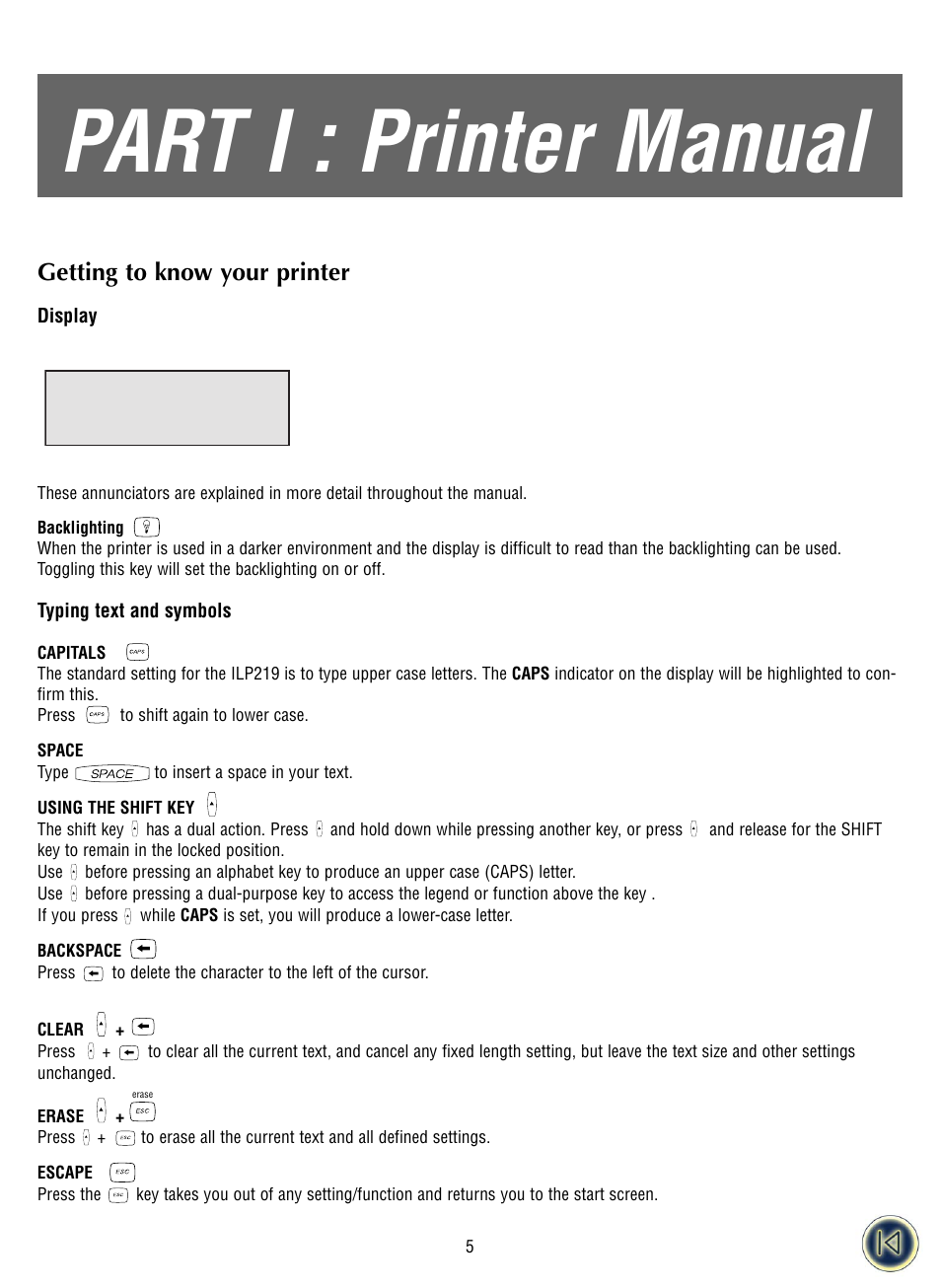 Getting to know your printer, Display, Backlighting | Typing text and symbols, Capitals, Space, Using the shift key, Backspace, Erase, Escape | Dymo ILP219 User Manual | Page 8 / 40