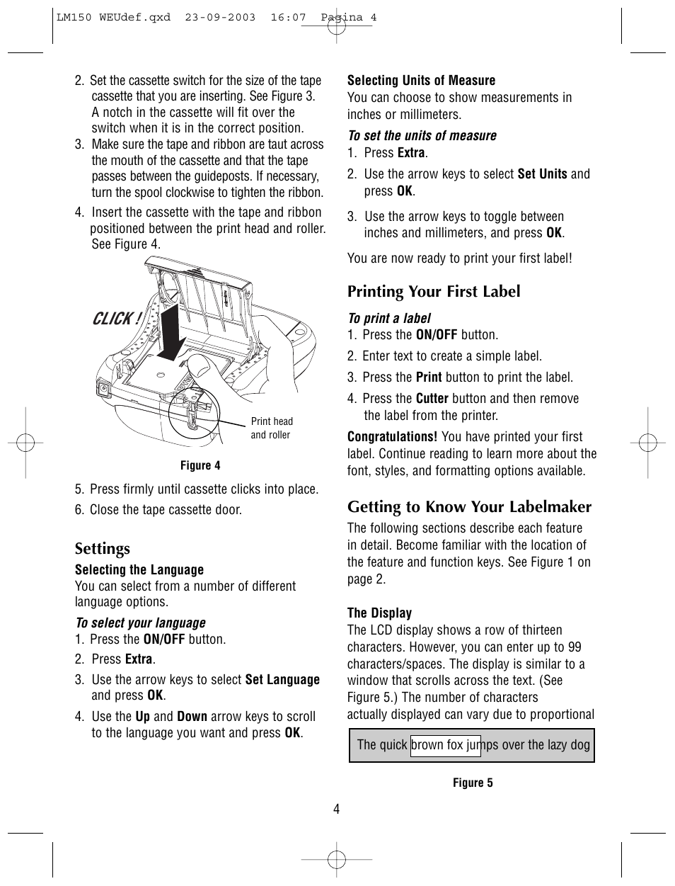 Click, Settings, Printing your first label | Getting to know your labelmaker | Dymo LabelManager 150 User Manual | Page 4 / 9